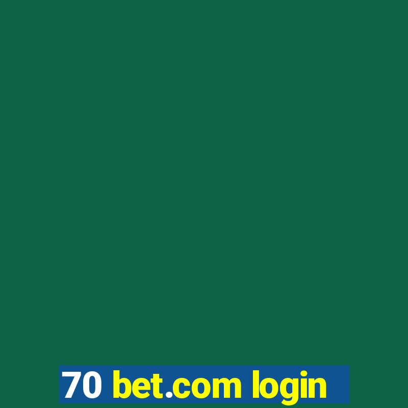 70 bet.com login